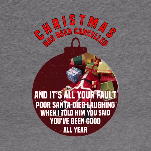 Christmas has been cancelled and it’s all your fault by FirstTees